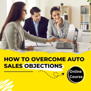 How to Overcome Auto Sales Objections